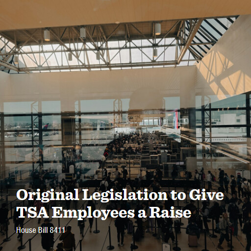 H.R.8411 119 Original Legislation to Give TSA Employees a Raise
