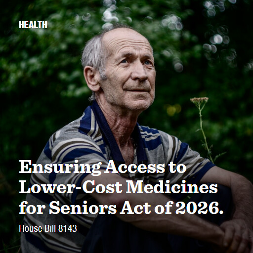 H.R.8143 119 Ensuring Access to LowerCost Medicines for Seniors Act of 2026
