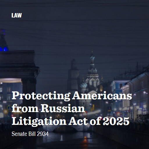 S.2934 119 Protecting Americans from Russian Litigation Act of 2025