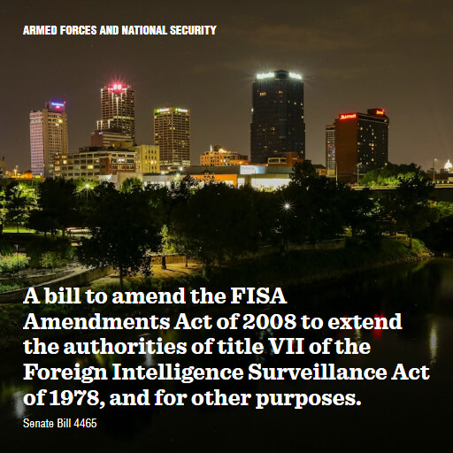 S.4465 119 A bill to amend the FISA Amendments Act of 2008 to extend the authorities of title VII of 