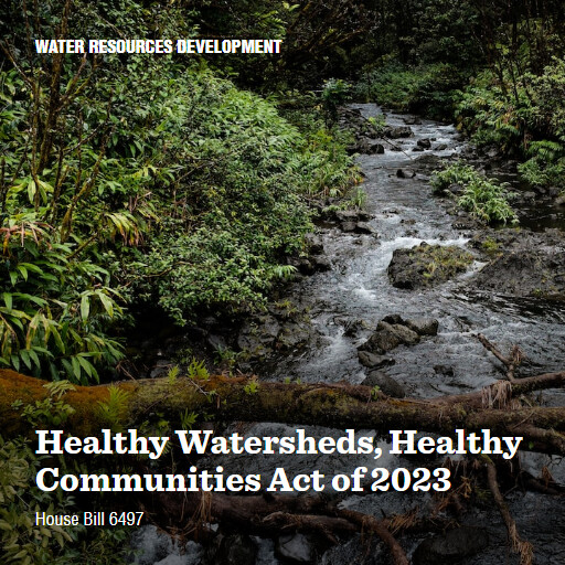 H.R.6497 118 Healthy Watersheds Healthy Communities Act of 2023