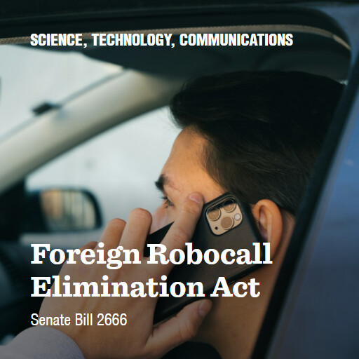 S.2666 119 Foreign Robocall Elimination Act 2