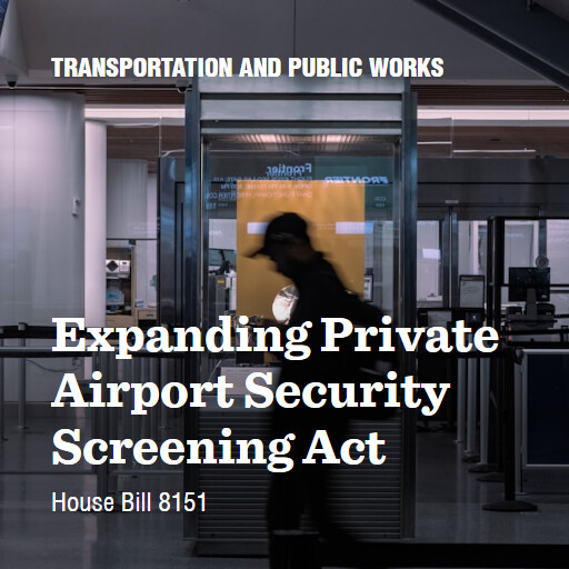 H.R.8151 119 Expanding Private Airport Security Screening Act