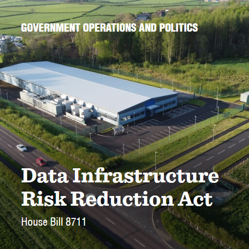 H.R.8711 119 Data Infrastructure Risk Reduction Act