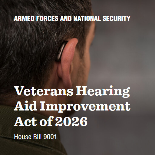 H.R.9001 119 Veterans Hearing Aid Improvement Act of 2026