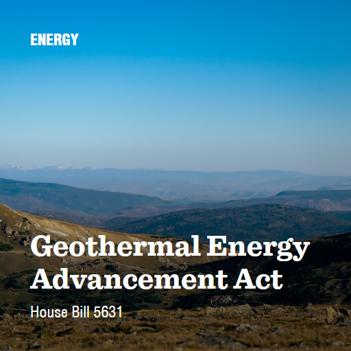 H.R.5631 119 Geothermal Energy Advancement Act