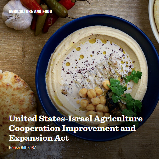 H.R.7587 119 United StatesIsrael Agriculture Cooperation Improvement and Expansion Act