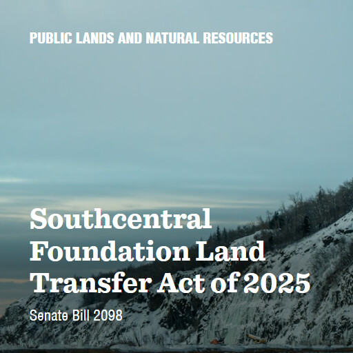 S.2098 119 Southcentral Foundation Land Transfer Act of 2025