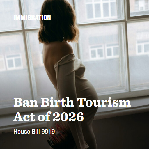 H.R.9919 119 Ban Birth Tourism Act of 2026