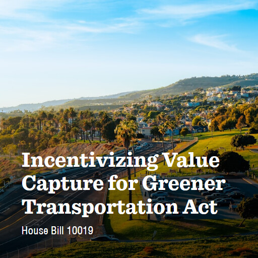 H.R.10019 119 Incentivizing Value Capture for Greener Transportation Act