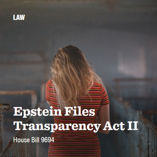 H.R.9694 119 Epstein Files Transparency Act II 2