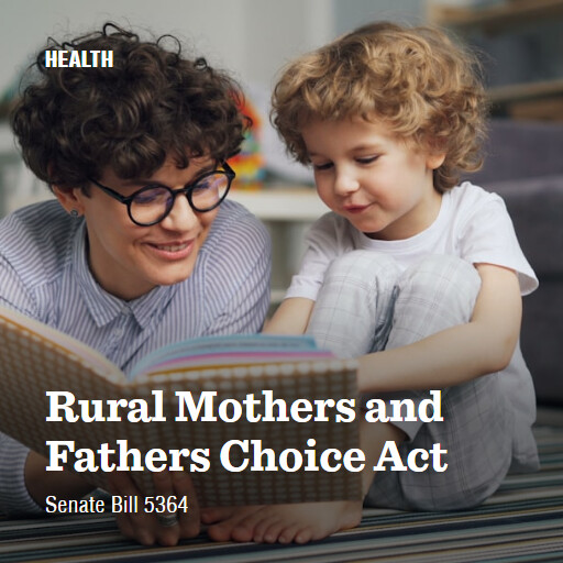 S.5364 119 Rural Mothers and Fathers Choice Act