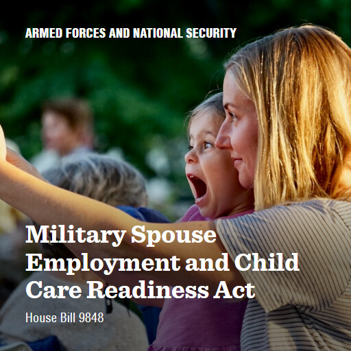 H.R.9848 119 Military Spouse Employment and Child Care Readiness Act