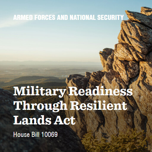 H.R.10069 119 Military Readiness Through Resilient Lands Act