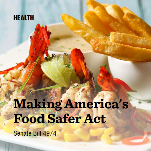 S.4974 119 Making Americas Food Safer Act