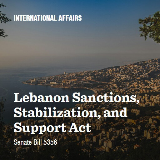 S.5356 119 Lebanon Sanctions Stabilization and Support Act