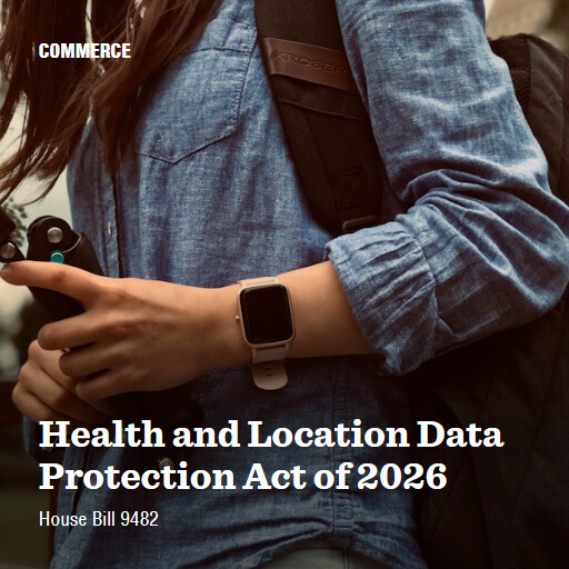 H.R.9482 119 Health and Location Data Protection Act of 2026