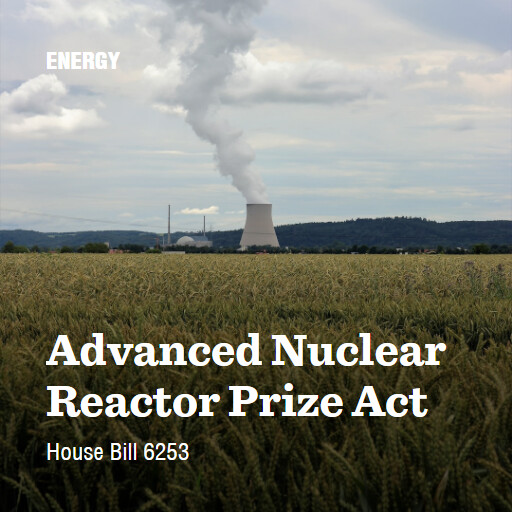 H.R.6253 118 Advanced Nuclear Reactor Prize Act