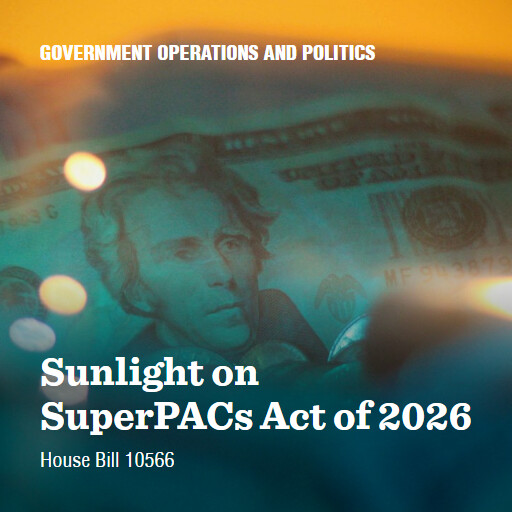 H.R.10566 119 Sunlight on SuperPACs Act of 2026