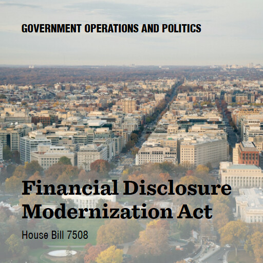 H.R.7508 119 Financial Disclosure Modernization Act