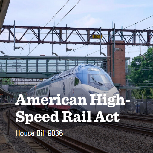 H.R.9036 119 American HighSpeed Rail Act