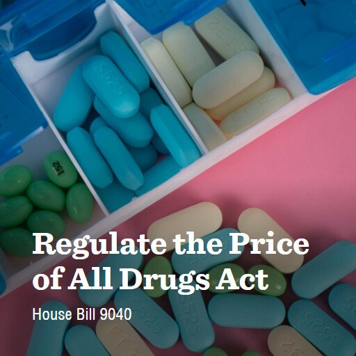 H.R.9040 119 Regulate the Price of All Drugs Act