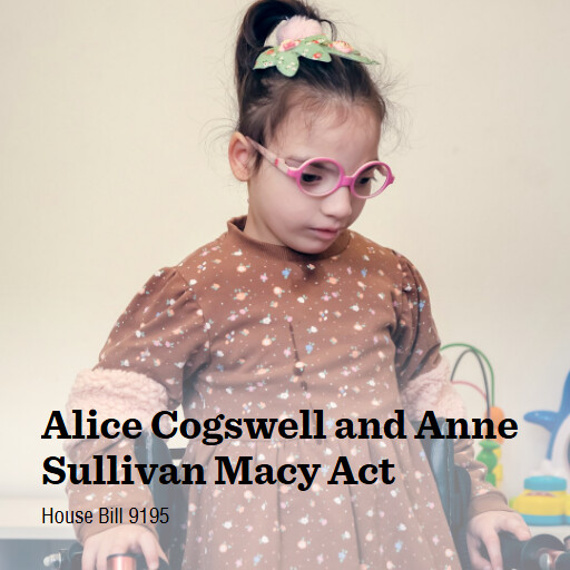 H.R.9195 119 Alice Cogswell and Anne Sullivan Macy Act