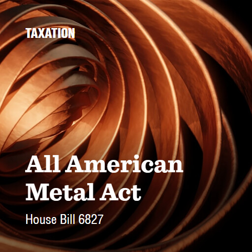 H.R.6827 119 All American Metal Act