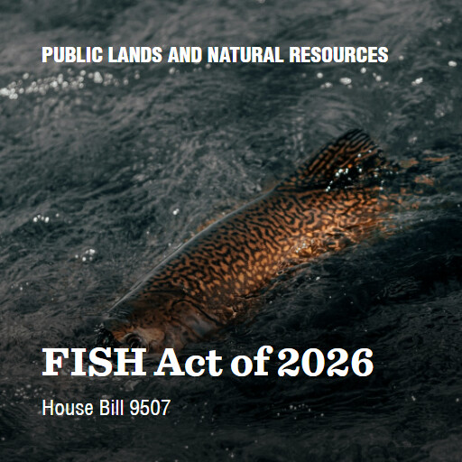 H.R.9507 119 FISH Act of 2026