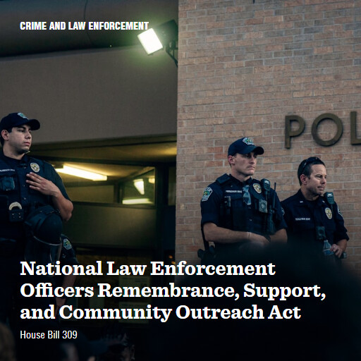 H.R.309 119 National Law Enforcement Officers Remembrance Support and Community Outreach Act