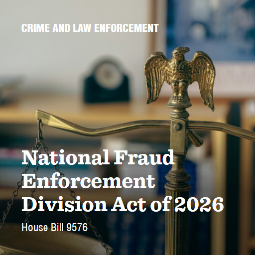 H.R.9576 119 National Fraud Enforcement Division Act of 2026